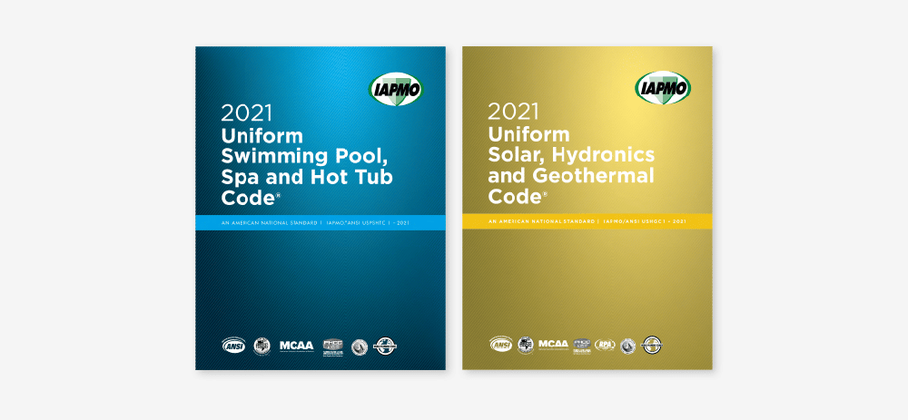 IAPMO Uniform Swimming Pool, Spa and Hot Tub Code, and the Uniform Solar, Hydronics and Geothermal Code